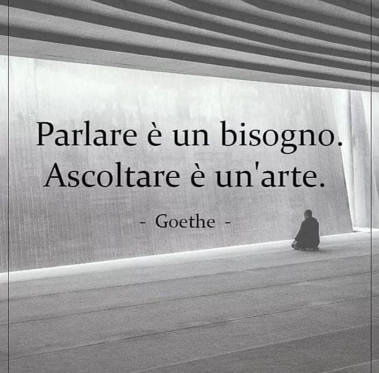 parlare è un bisogno, ascoltare è un’arte